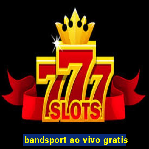 bandsport ao vivo gratis